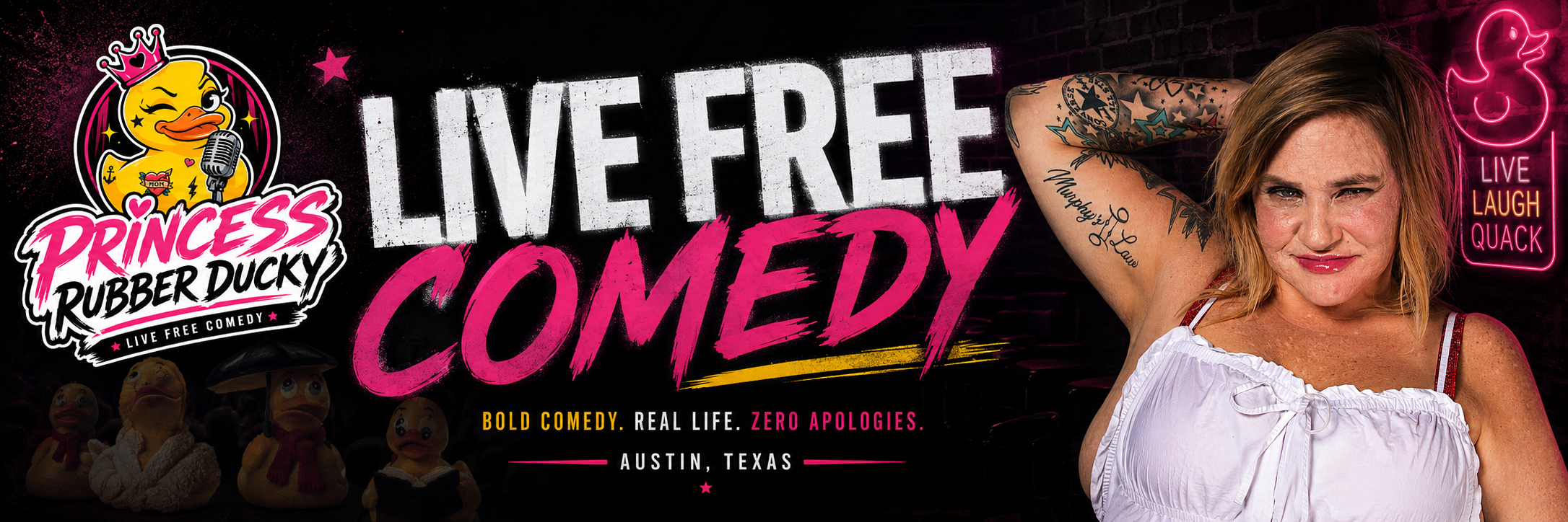 IWebsite banner for Live Free Comedy featuring Princess Rubber Ducky. The design shows a dark comedy club background with bold white and hot pink text reading “Live Free Comedy,” the Princess Rubber Ducky duck logo on the left, and a portrait of Princess Rubber Ducky on the right posing with her tattooed arm raised. Neon pink duck signage and the phrase “Bold comedy. Real life. Zero apologies.” appear across the banner, along with “Austin, Texas.”
